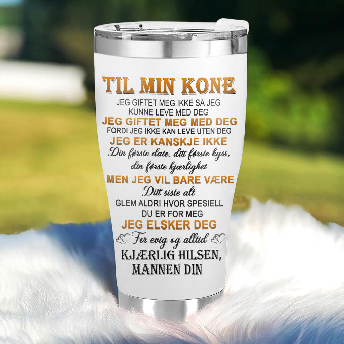 Hengivenhet til evig kjærlighet - En gave fra ektemannen til kona - Personalisert Tumbler
