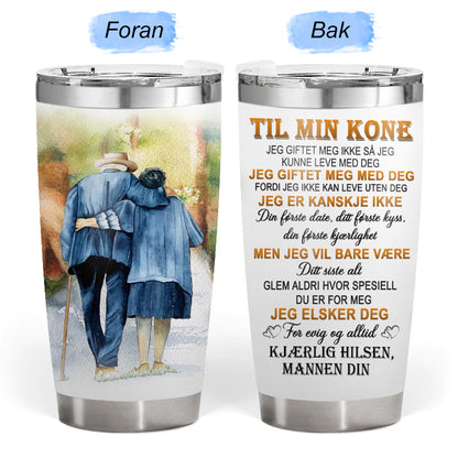 Hengivenhet til evig kjærlighet - En gave fra ektemannen til kona - Personalisert Tumbler