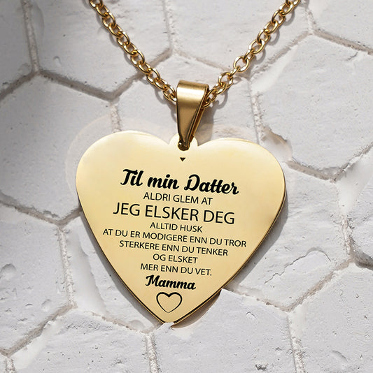 Ikke glem min kjære – Hjerteanheng gravert fra mor til datter
